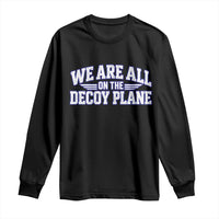 We Are All On The Decoy Plane Theories Aviator Wings Blue Long Sleeve Shirt Funny Satirical Meme Conspiracy Commentary