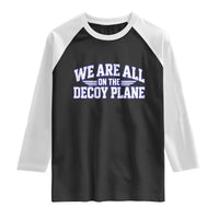 We Are All On The Decoy Plane Theories Aviator Wings Blue Raglan Shirt Funny Satirical Meme Conspiracy Commentary