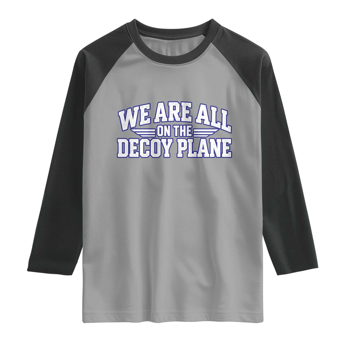 We Are All On The Decoy Plane Theories Aviator Wings Blue Raglan Shirt Funny Satirical Meme Conspiracy Commentary