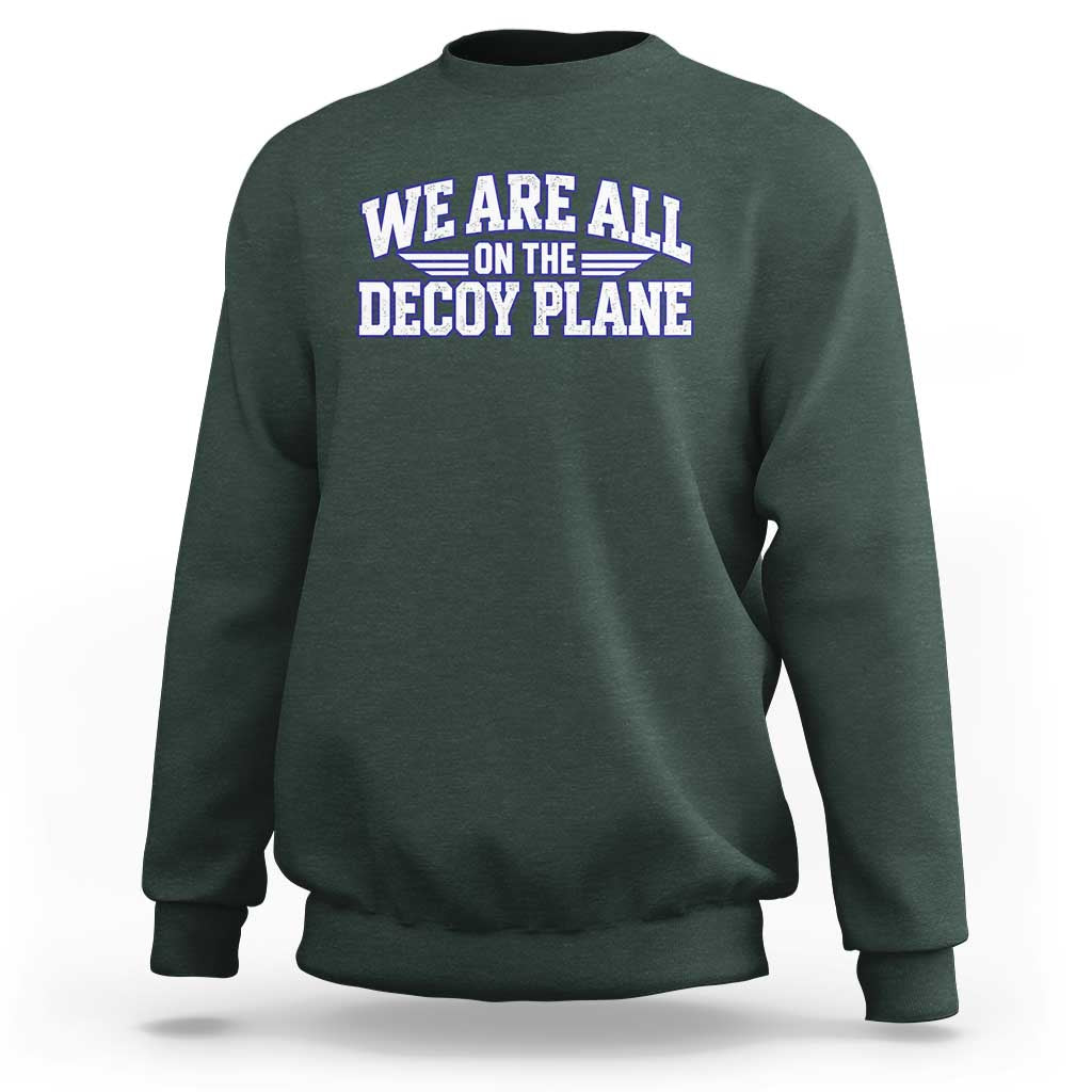 We Are All On The Decoy Plane Theories Aviator Wings Blue Sweatshirt Funny Satirical Meme Conspiracy Commentary