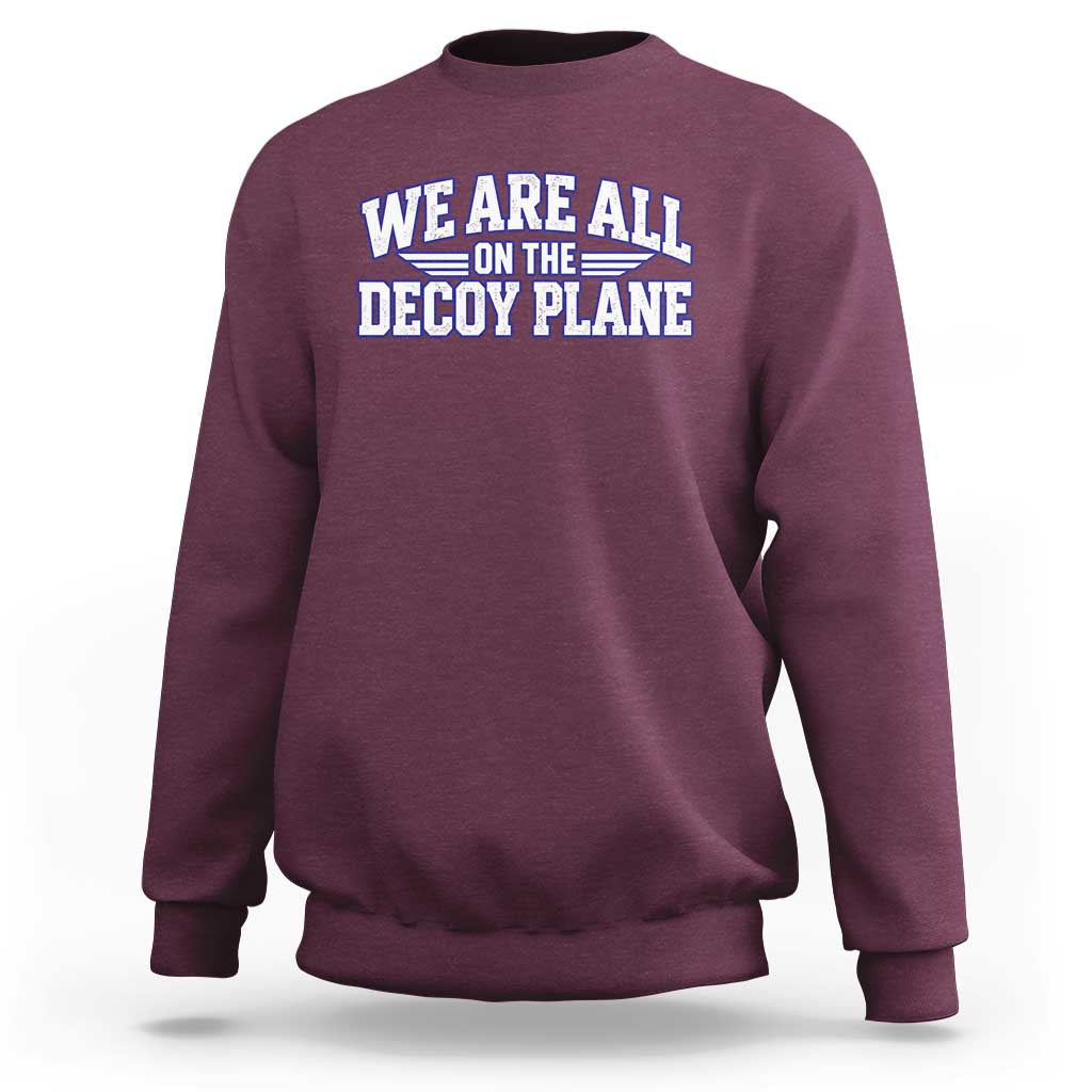 We Are All On The Decoy Plane Theories Aviator Wings Blue Sweatshirt Funny Satirical Meme Conspiracy Commentary