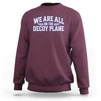 We Are All On The Decoy Plane Theories Aviator Wings Blue Sweatshirt Funny Satirical Meme Conspiracy Commentary