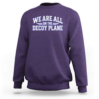 We Are All On The Decoy Plane Theories Aviator Wings Blue Sweatshirt Funny Satirical Meme Conspiracy Commentary