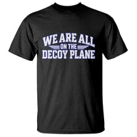 We Are All On The Decoy Plane Theories Aviator Wings Blue T Shirt Funny Satirical Meme Conspiracy Commentary
