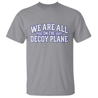 We Are All On The Decoy Plane Theories Aviator Wings Blue T Shirt Funny Satirical Meme Conspiracy Commentary
