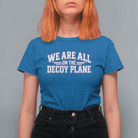 We Are All On The Decoy Plane Theories Aviator Wings Blue T Shirt For Women Funny Satirical Meme Conspiracy Commentary