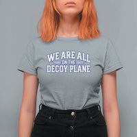 We Are All On The Decoy Plane Theories Aviator Wings Blue T Shirt For Women Funny Satirical Meme Conspiracy Commentary