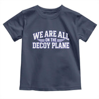 We Are All On The Decoy Plane Theories Aviator Wings Blue Toddler T Shirt Funny Satirical Meme Conspiracy Commentary