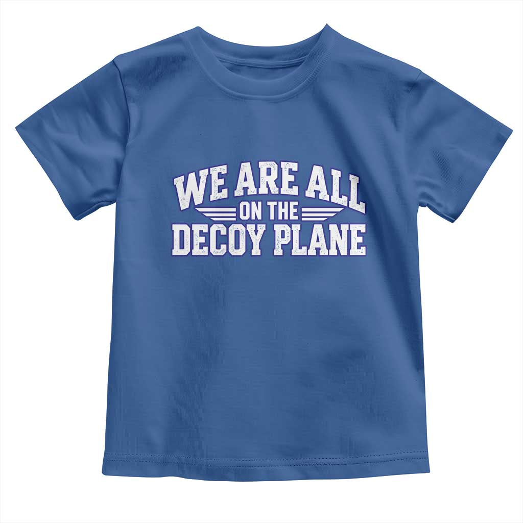 We Are All On The Decoy Plane Theories Aviator Wings Blue Toddler T Shirt Funny Satirical Meme Conspiracy Commentary