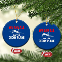 We Are All On The Decoy Plane Theories Trijet Aircraft Graphic Ceramic Ornament Funny Satirical Meme Conspiracy Commentary