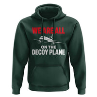 We Are All On The Decoy Plane Theories Trijet Aircraft Graphic Hoodie Funny Satirical Meme Conspiracy Commentary
