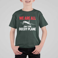We Are All On The Decoy Plane Theories Trijet Aircraft Graphic T Shirt For Kid Funny Satirical Meme Conspiracy Commentary