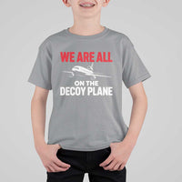 We Are All On The Decoy Plane Theories Trijet Aircraft Graphic T Shirt For Kid Funny Satirical Meme Conspiracy Commentary