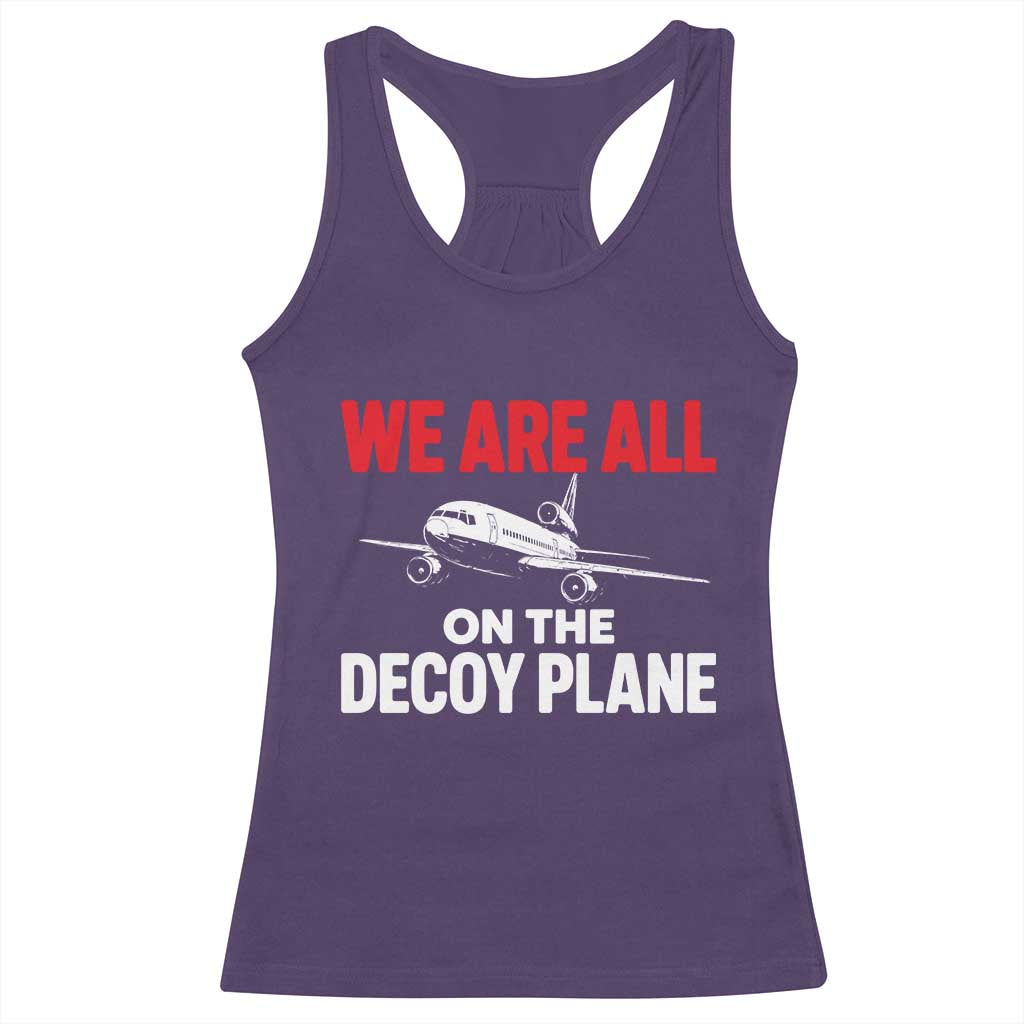 We Are All On The Decoy Plane Theories Trijet Aircraft Graphic Racerback Tank Top Funny Satirical Meme Conspiracy Commentary
