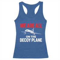 We Are All On The Decoy Plane Theories Trijet Aircraft Graphic Racerback Tank Top Funny Satirical Meme Conspiracy Commentary