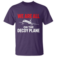 We Are All On The Decoy Plane Theories Trijet Aircraft Graphic T Shirt Funny Satirical Meme Conspiracy Commentary