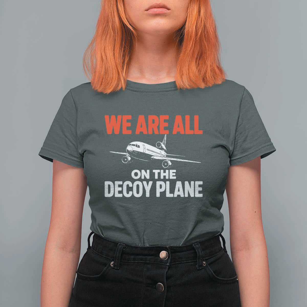 We Are All On The Decoy Plane Theories Trijet Aircraft Graphic T Shirt For Women Funny Satirical Meme Conspiracy Commentary