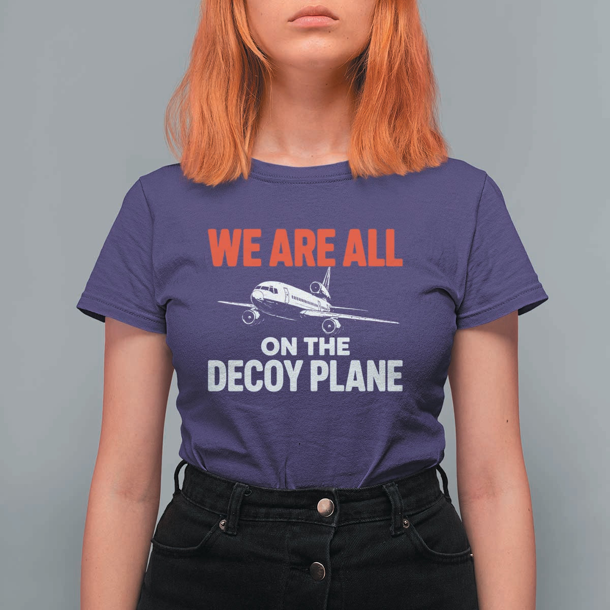 We Are All On The Decoy Plane Theories Trijet Aircraft Graphic T Shirt For Women Funny Satirical Meme Conspiracy Commentary