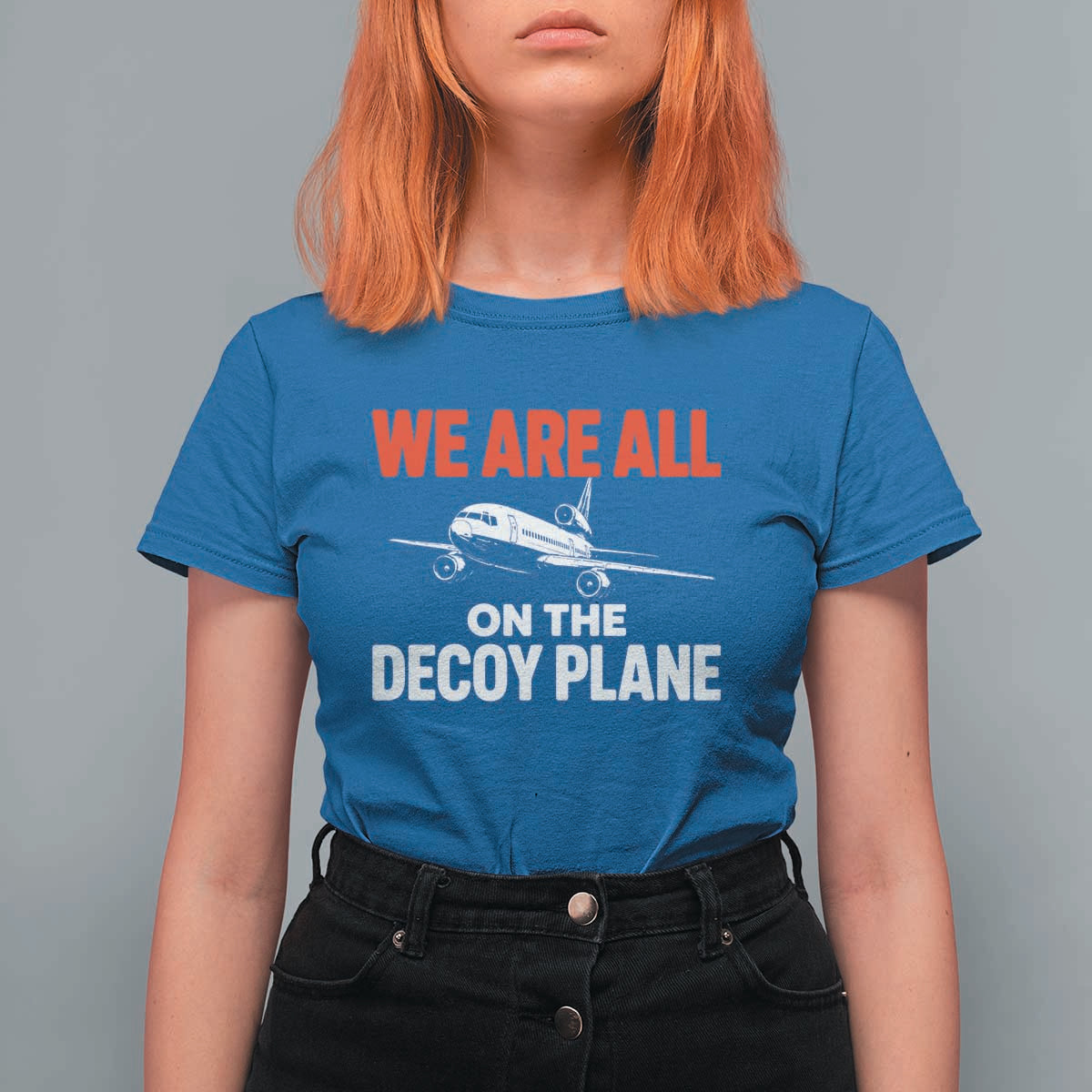 We Are All On The Decoy Plane Theories Trijet Aircraft Graphic T Shirt For Women Funny Satirical Meme Conspiracy Commentary