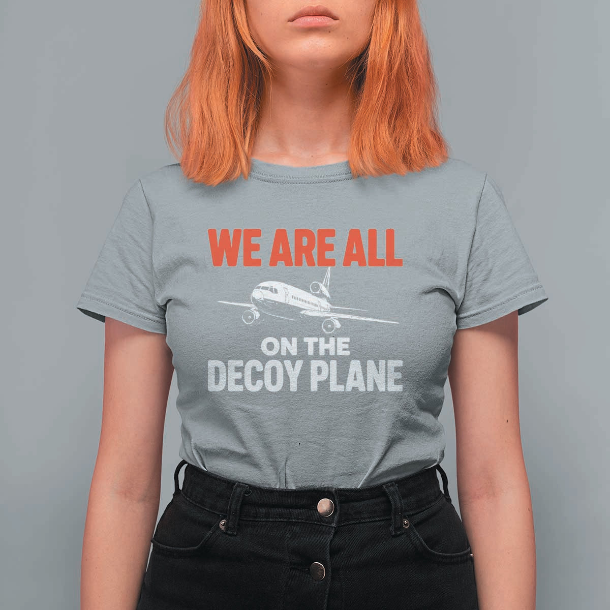 We Are All On The Decoy Plane Theories Trijet Aircraft Graphic T Shirt For Women Funny Satirical Meme Conspiracy Commentary