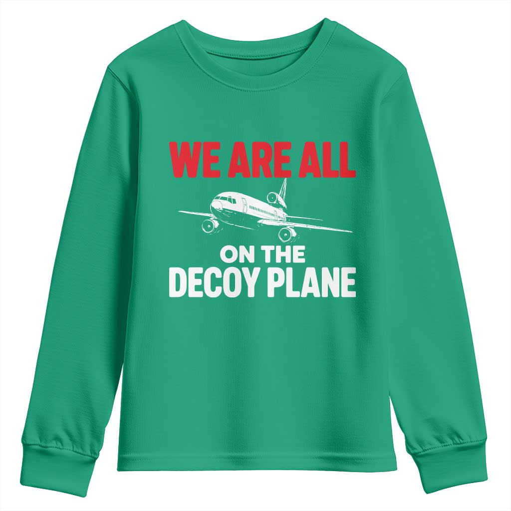 We Are All On The Decoy Plane Theories Trijet Aircraft Graphic Youth Sweatshirt Funny Satirical Meme Conspiracy Commentary