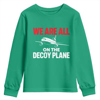 We Are All On The Decoy Plane Theories Trijet Aircraft Graphic Youth Sweatshirt Funny Satirical Meme Conspiracy Commentary
