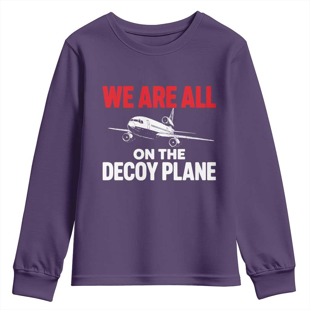 We Are All On The Decoy Plane Theories Trijet Aircraft Graphic Youth Sweatshirt Funny Satirical Meme Conspiracy Commentary
