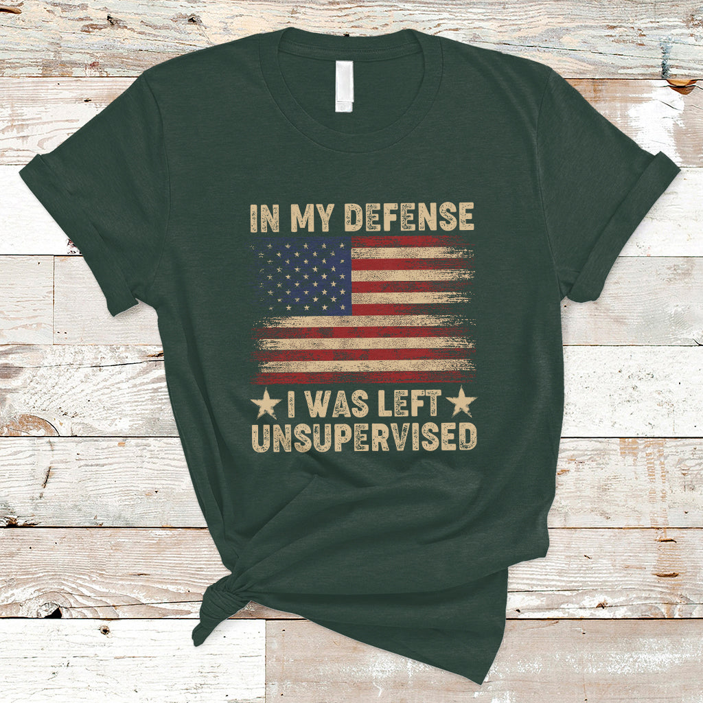 Funny Quotes T Shirt In My Defense I Was Left Unsupervised American Flag - Wonder Print Shop
