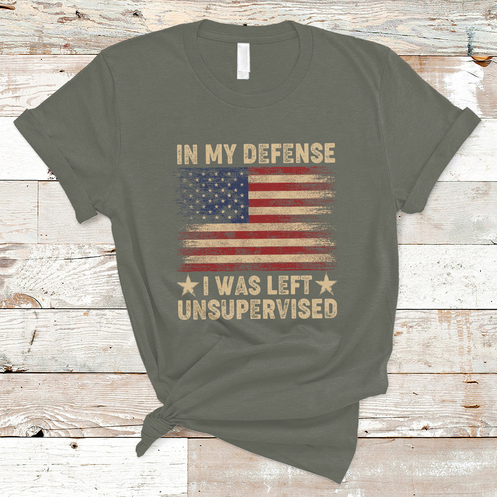 Funny Quotes T Shirt In My Defense I Was Left Unsupervised American Flag - Wonder Print Shop