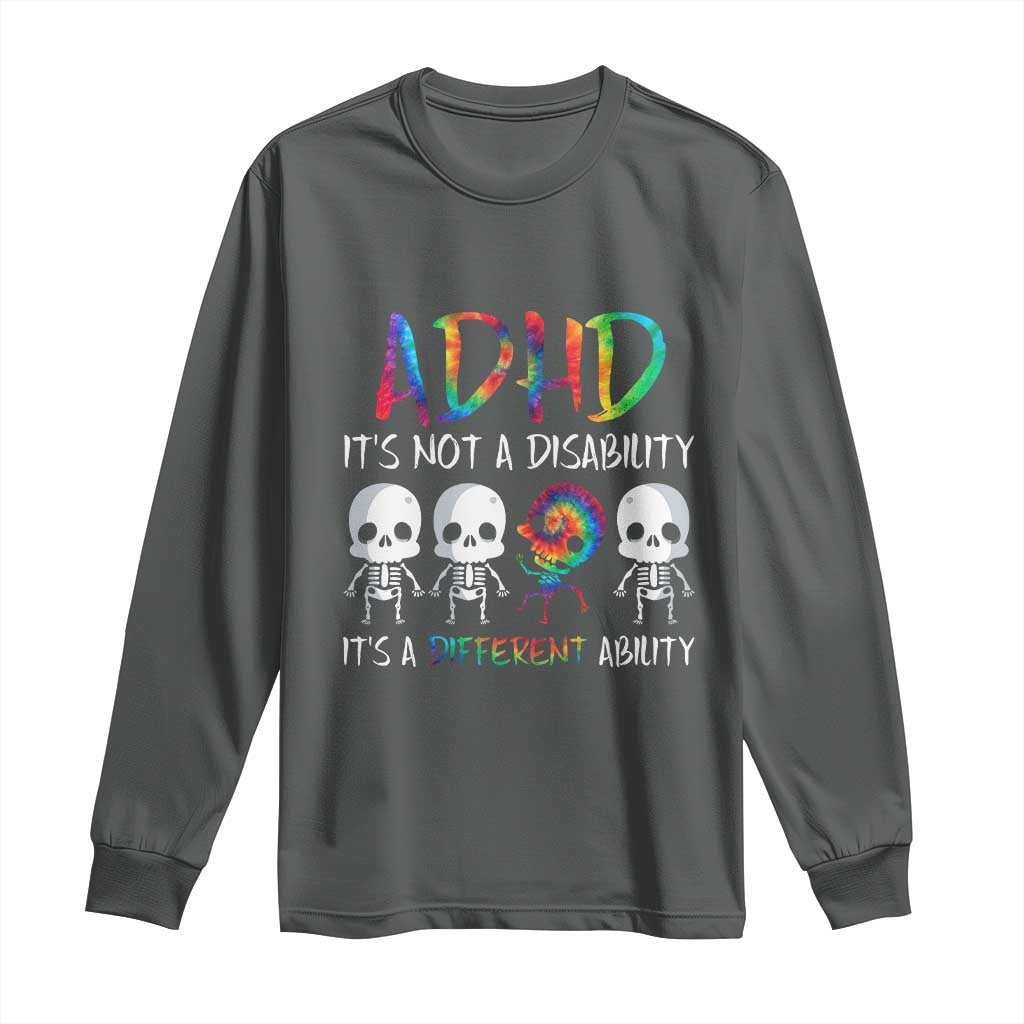 ADHD Awareness Long Sleeve Shirt It's Not A Disability It's A Different Ability