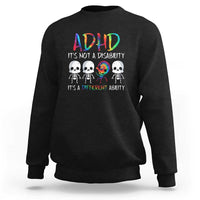 ADHD Awareness Sweatshirt It's Not A Disability It's A Different Ability - Wonder Print Shop