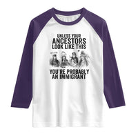Native American Raglan Shirt Uncess Your Ancestors Look Like This You're Probably An Immigrant