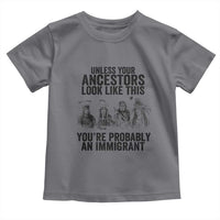 Native American Toddler T Shirt Uncess Your Ancestors Look Like This You're Probably An Immigrant