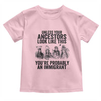 Native American Toddler T Shirt Uncess Your Ancestors Look Like This You're Probably An Immigrant