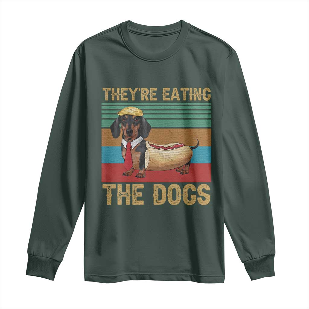Funny Hot Dog Lover Long Sleeve Shirt They're Eating The Dogs Dachshund