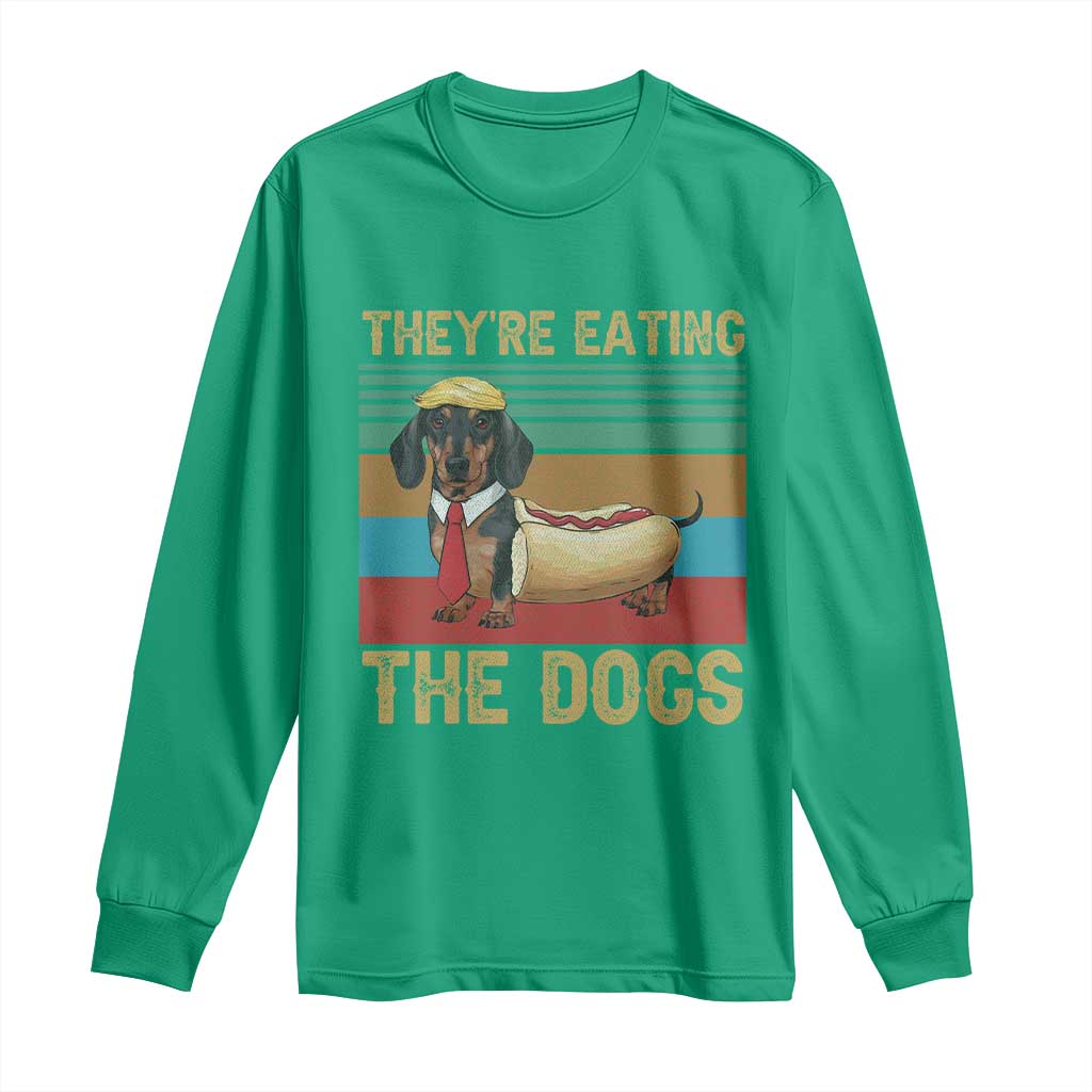 Funny Hot Dog Lover Long Sleeve Shirt They're Eating The Dogs Dachshund