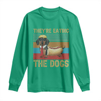 Funny Hot Dog Lover Long Sleeve Shirt They're Eating The Dogs Dachshund