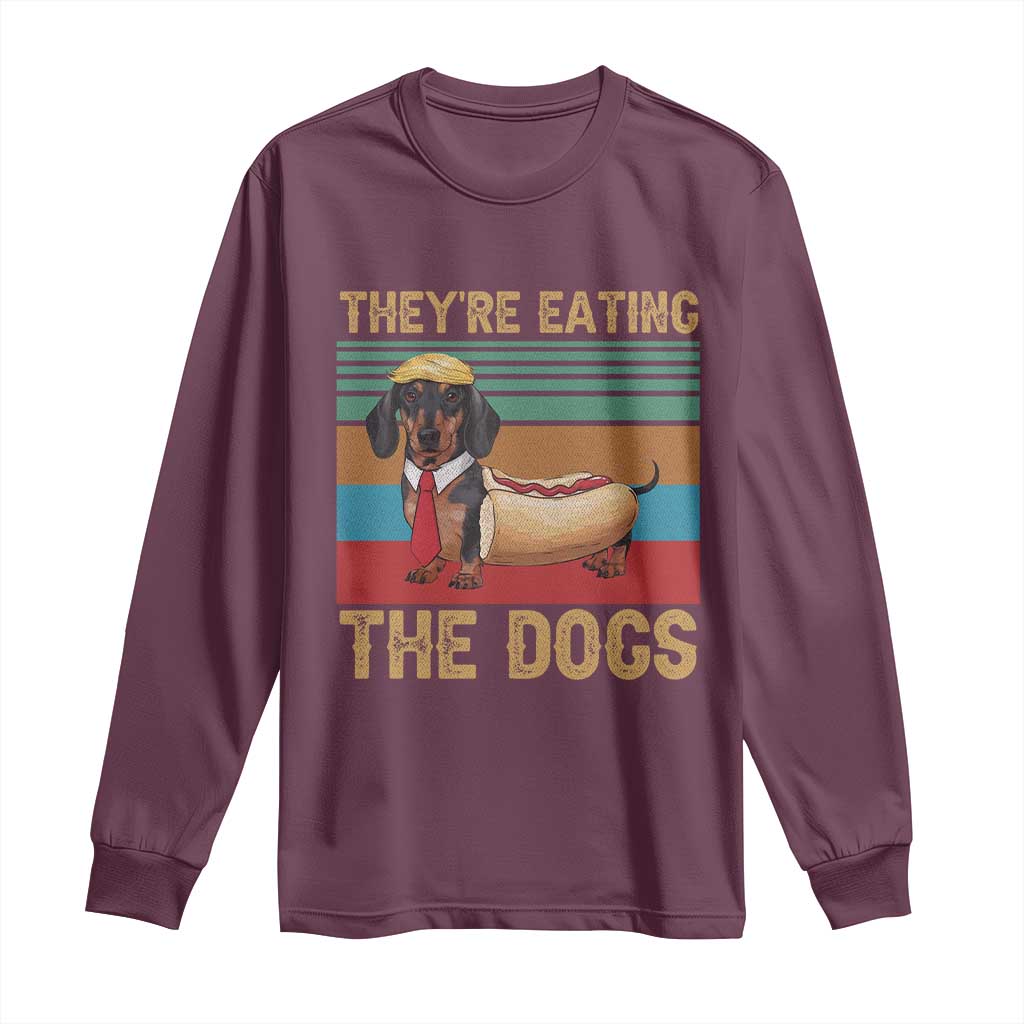 Funny Hot Dog Lover Long Sleeve Shirt They're Eating The Dogs Dachshund