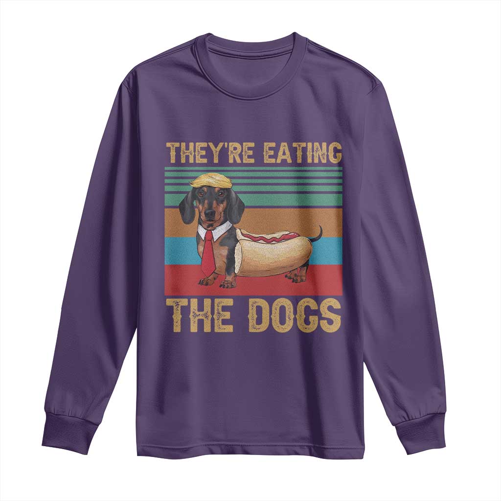 Funny Hot Dog Lover Long Sleeve Shirt They're Eating The Dogs Dachshund