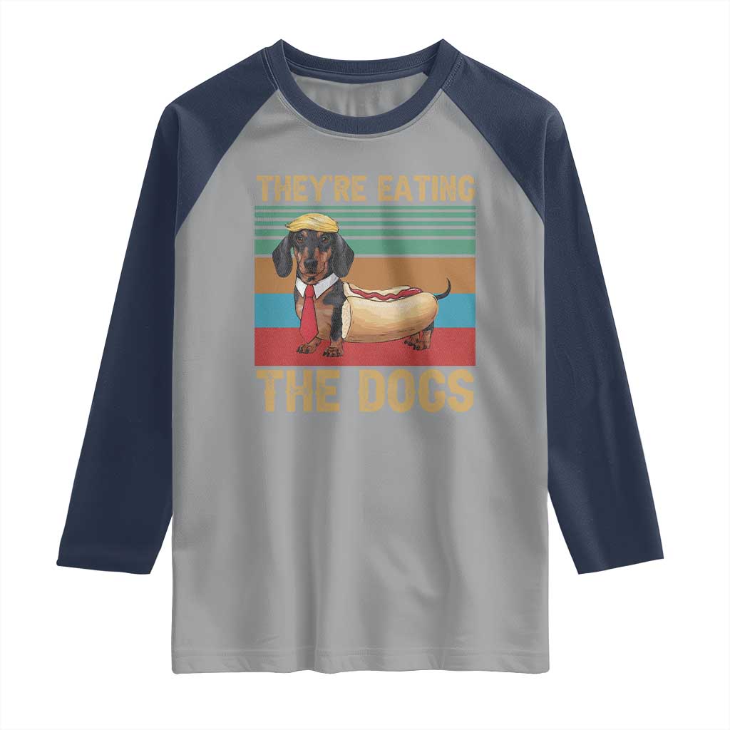 Funny Hot Dog Lover Raglan Shirt They're Eating The Dogs Dachshund