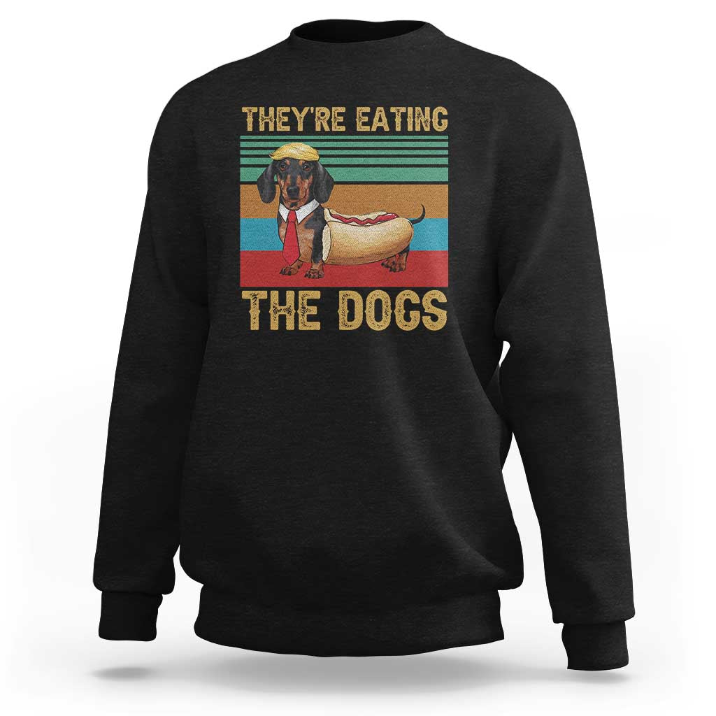 Funny Hot Dog Lover Sweatshirt They're Eating The Dogs Dachshund - Wonder Print Shop