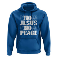Know Jesus Know Peace Hoodie No Jesus No Peace