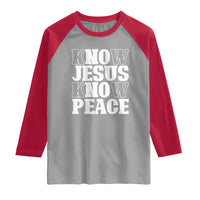 Know Jesus Know Peace Raglan Shirt No Jesus No Peace