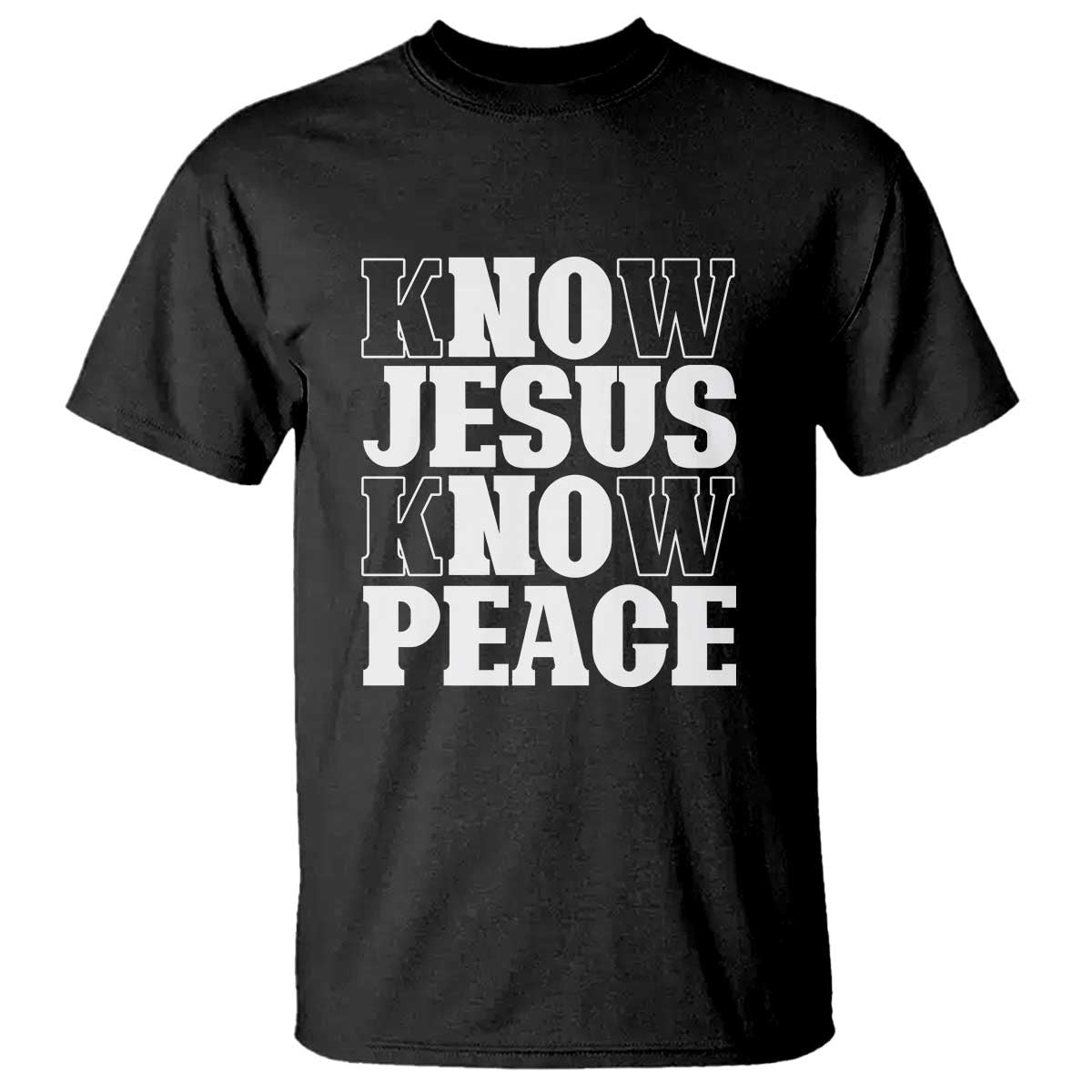 Know Jesus Know Peace T Shirt No Jesus No Peace - Wonder Print Shop