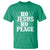 Know Jesus Know Peace T Shirt No Jesus No Peace - Wonder Print Shop