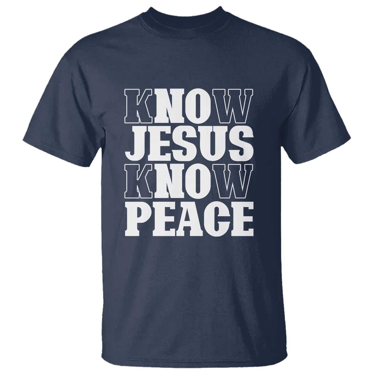 Know Jesus Know Peace T Shirt No Jesus No Peace - Wonder Print Shop