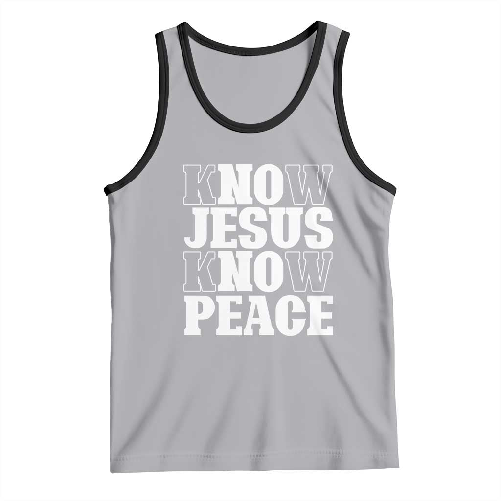 Know Jesus Know Peace Tank Top No Jesus No Peace