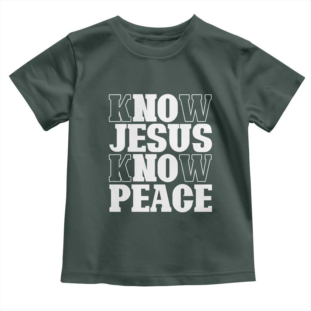 Know Jesus Know Peace Toddler T Shirt No Jesus No Peace