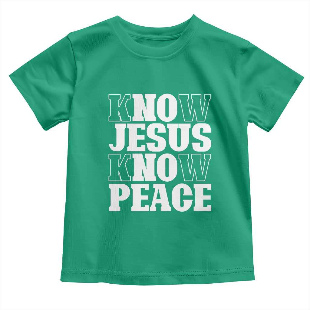 Know Jesus Know Peace Toddler T Shirt No Jesus No Peace
