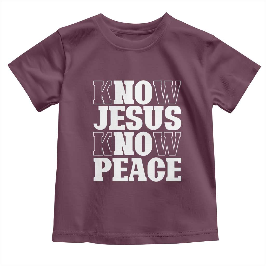 Know Jesus Know Peace Toddler T Shirt No Jesus No Peace